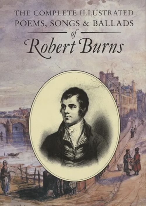 The Complete Illustrated Poems, Songs & Ballads of Robert Burns - Burns Robert | Antikvariaatti Taide ja kirja | Osta Antikvaarista - Kirjakauppa verkossa