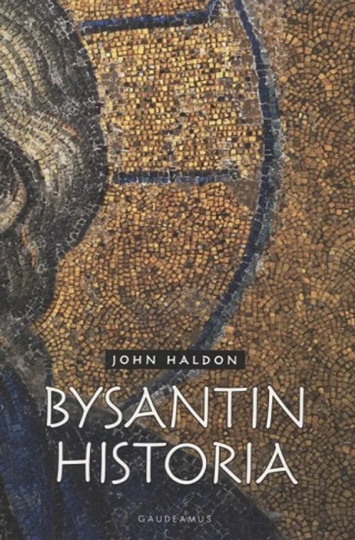 Bysantin historia - Haldon John | Antikvariaatti Taide ja kirja | Osta Antikvaarista - Kirjakauppa verkossa
