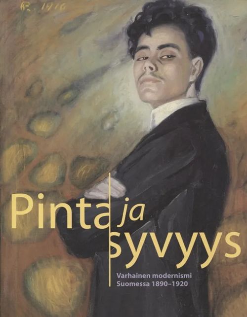 Pinta ja syvyys - Varhainen modernismi Suomessa 1890-1920 | Antikvariaatti Taide ja kirja | Osta Antikvaarista - Kirjakauppa verkossa