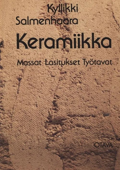 Keramiikka - Massat, lasitukset, työtavat - Salmenhaara Kyllikki | Antikvariaatti Taide ja kirja | Osta Antikvaarista - Kirjakauppa verkossa