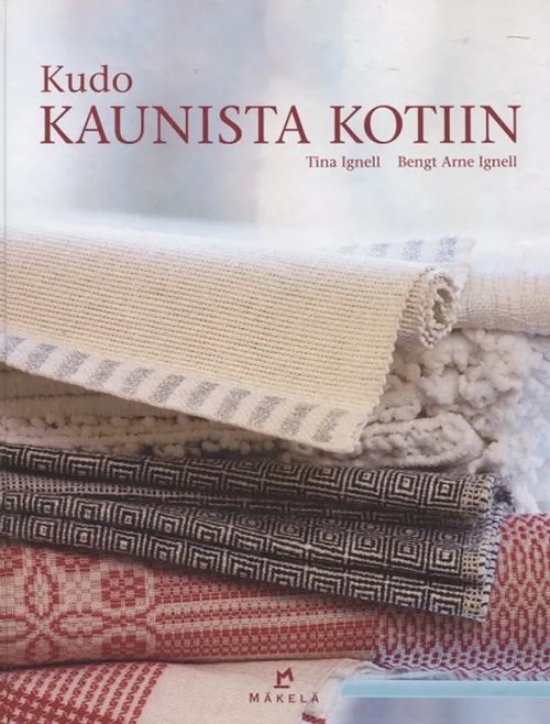 Kudo kaunista kotiin - Ignell Tina | Antikvariaatti Taide ja kirja | Osta Antikvaarista - Kirjakauppa verkossa