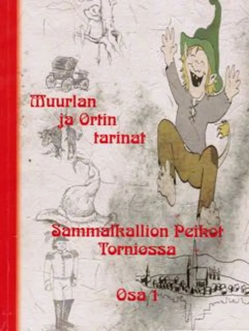 Sammalkallion peikot Torniossa 1 - Muurlan ja Ortin tarinat - Ruth Merja-Liisa | Antikvariaatti Taide ja kirja | Osta Antikvaarista - Kirjakauppa verkossa