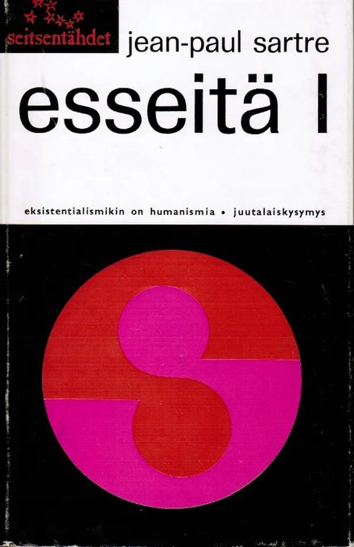 Esseitä I - Eksistentialismikin on humanismia / Juutalaiskysymys - Sartre Jean-Paul | Antikvariaatti Taide ja kirja | Osta Antikvaarista - Kirjakauppa verkossa