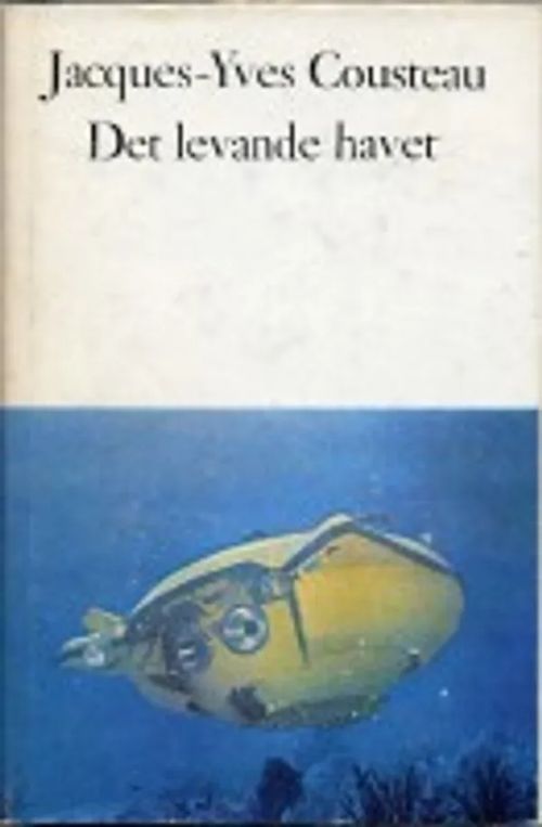 Det levande havet - Cousteau Jacques-Yves - Dugan James | Antikvariaatti Taide ja kirja | Osta Antikvaarista - Kirjakauppa verkossa