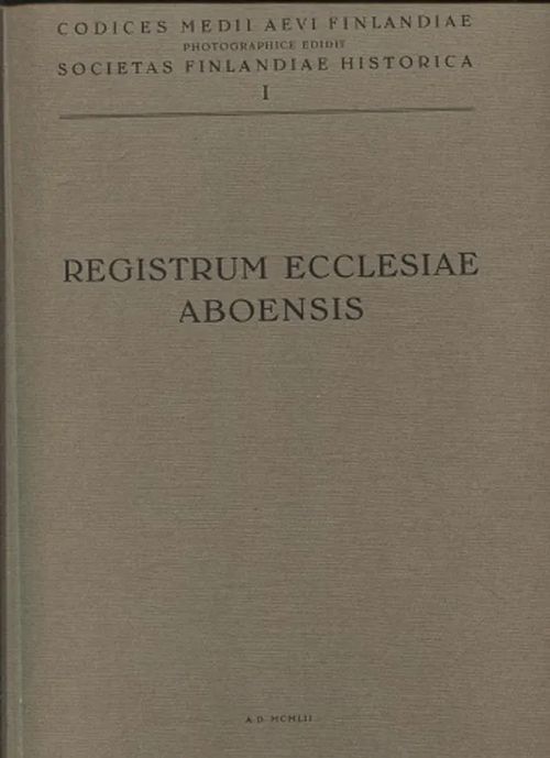 Registrum Ecclesiae Aboensis eller Abo domkyrkans Svartbok - The Black Book of the Abo Cathedral (Turun tuomiokirkon Mustakirja) | Antikvariaatti Taide ja kirja | Osta Antikvaarista - Kirjakauppa verkossa