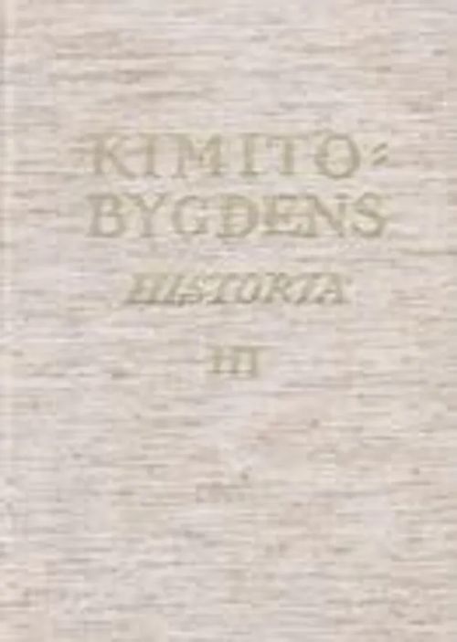 Kimitobygdens historia III - Nikander Hagar et al. | Antikvariaatti Taide ja kirja | Osta Antikvaarista - Kirjakauppa verkossa