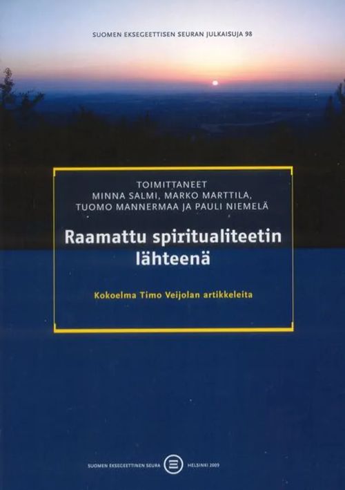 Raamattu spiritualiteetin lähteenä - Kokoelma Timo Veijolan artikkeleita - Salmi Minna et al. | Antikvariaatti Taide ja kirja | Osta Antikvaarista - Kirjakauppa verkossa