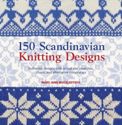 150 Scandinavian Knitting Designs - Mucklestone Mary Jane | Antikvariaatti Taide ja kirja | Osta Antikvaarista - Kirjakauppa verkossa