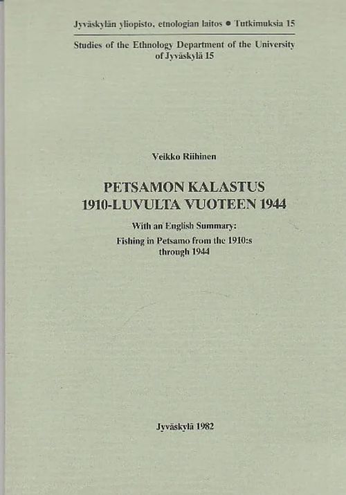 Petsamon kalastus 1910-luvulta vuoteen 1944 - Riihinen Veikko | Antikvariaatti Taide ja kirja | Osta Antikvaarista - Kirjakauppa verkossa