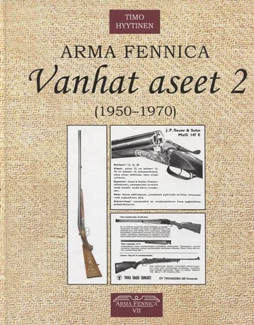 Vanhat aseet 2 (1950-1970) - Hyytinen Timo | Antikvariaatti Taide ja kirja | Osta Antikvaarista - Kirjakauppa verkossa