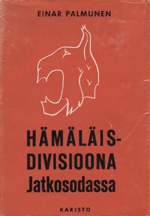 Hämäläisdivisioona jatkosodassa (5. Divisioona 1941-1944) - Palmunen Einari | Antikvariaatti Taide ja kirja | Osta Antikvaarista - Kirjakauppa verkossa