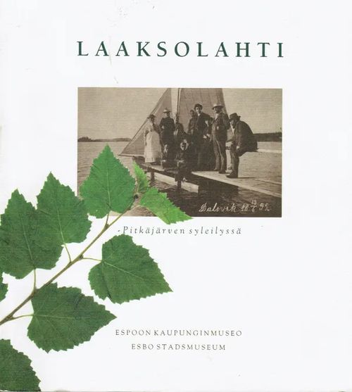 Laaksolahti Pitkäjärven syleilyssä - Laaksolahden huvilayhdistys 50 vuotta | Antikvariaatti Taide ja kirja | Osta Antikvaarista - Kirjakauppa verkossa