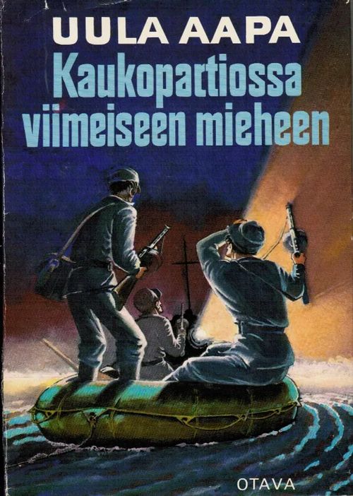 Kaukopartiossa viimeiseen mieheen - Aapa Uula | Antikvariaatti Taide ja kirja | Osta Antikvaarista - Kirjakauppa verkossa