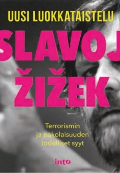 Uusi luokkataistelu - Terrorismin ja pakolaisuuden todelliset syyt - Zizek Slavoj | Antikvariaatti Taide ja kirja | Osta Antikvaarista - Kirjakauppa verkossa