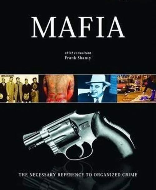 Mafia - The Necessary Reference to Organized Crime - Shanty Frank | Antikvariaatti Taide ja kirja | Osta Antikvaarista - Kirjakauppa verkossa