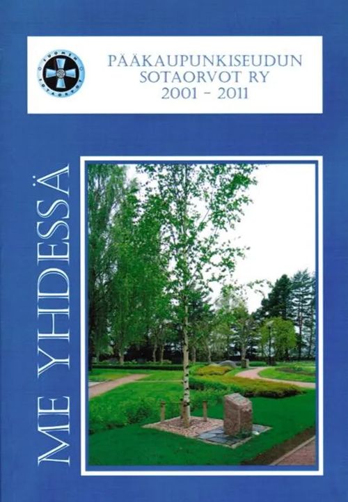 Me yhdessä - Pääkaupungin sotaorvot ry 2001-2011 - Heino Lea et al. (toim.) | Antikvariaatti Taide ja kirja | Osta Antikvaarista - Kirjakauppa verkossa