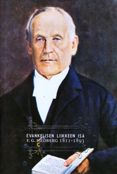 Evankelisen liikeen isä - F. G. Hedberg 1811-1893 - Suokunnas Seppo | Antikvariaatti Taide ja kirja | Osta Antikvaarista - Kirjakauppa verkossa