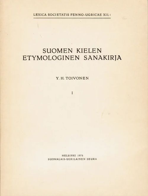 Suomen kielen etymologinen sanakirja I-VI - Itkonen Erkki et al. | Antikvariaatti Taide ja kirja | Osta Antikvaarista - Kirjakauppa verkossa