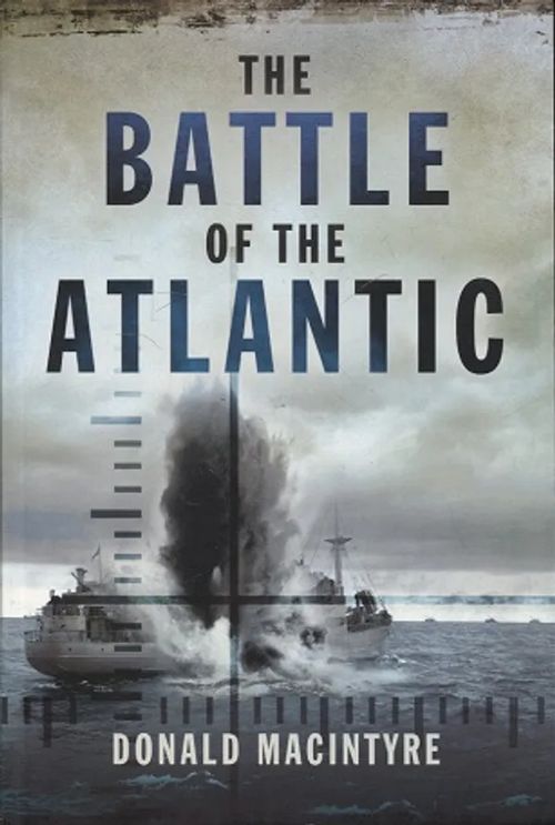 The Battle of the Atlantic - Macintyre Donald | Antikvariaatti Taide ja kirja | Osta Antikvaarista - Kirjakauppa verkossa