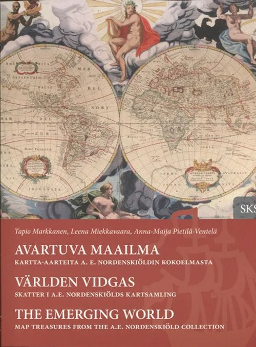 Avartuva maailma - Kartta-aarteita A. E. Nordenskiöldin kokoelmasta - Världen vidgas - Skatter i A. E. Nordenskiölds kartsamling - The Emerging World - Map Treasures from the A. E. Nordenskiöld Collection - Markkanen Tapio et al. | Antikvariaatti Taide ja kirja | Osta Antikvaarista - Kirjakauppa verkossa