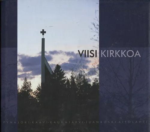 Viisi kirkkoa - Hakala Jorma - Karvala Erkki - Meuronen Timo | Antikvariaatti Taide ja kirja | Osta Antikvaarista - Kirjakauppa verkossa