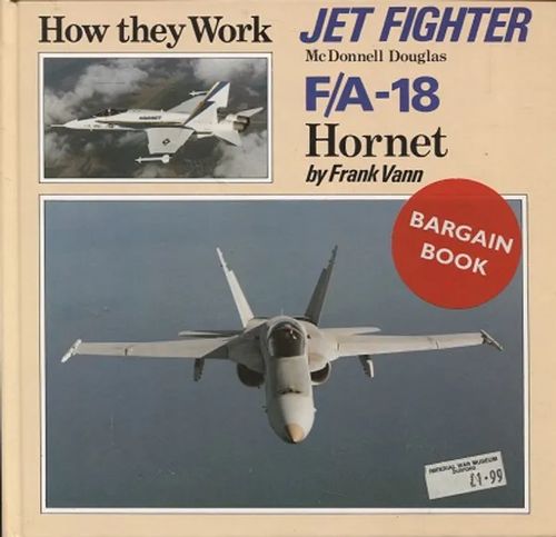 HOW THEY WORK - JET FIGHTER McDONNELL DOUGLAS F/A-18 HORNET - Vann Frank | Antikvariaatti Taide ja kirja | Osta Antikvaarista - Kirjakauppa verkossa