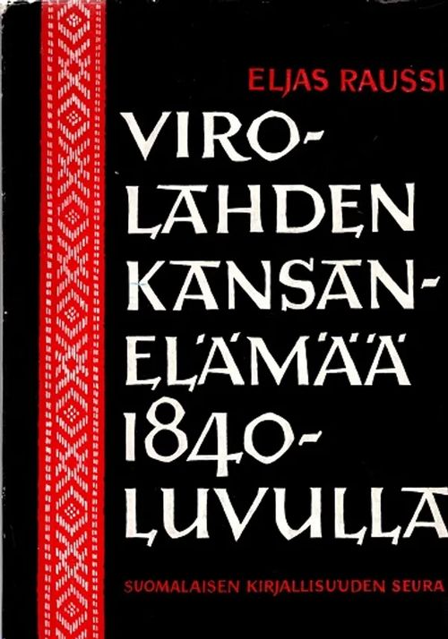 Virolahden kansanelämää 1840-luvulla - Raussi Eljas | Antikvariaatti Taide ja kirja | Osta Antikvaarista - Kirjakauppa verkossa
