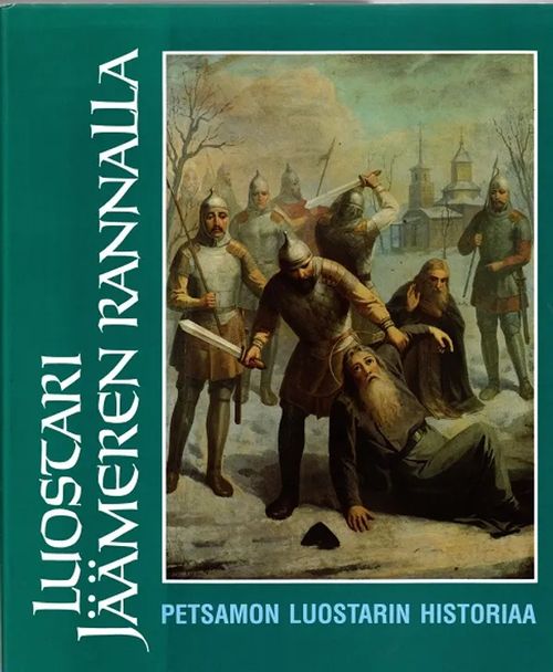 Luostari Jäämeren rannalla - Petsamon luostarin historiaa - Arkkimandriitta Panteleimon | Antikvariaatti Taide ja kirja | Osta Antikvaarista - Kirjakauppa verkossa