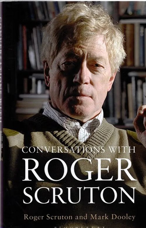Conversations with Roger Scruton - Scruton Roger - Dooley Mark | Antikvariaatti Taide ja kirja | Osta Antikvaarista - Kirjakauppa verkossa