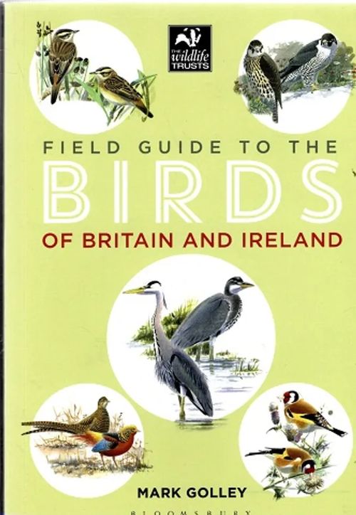 Field Guide to the Birds of Britain and Ireland - Golley Mark | Antikvariaatti Taide ja kirja | Osta Antikvaarista - Kirjakauppa verkossa