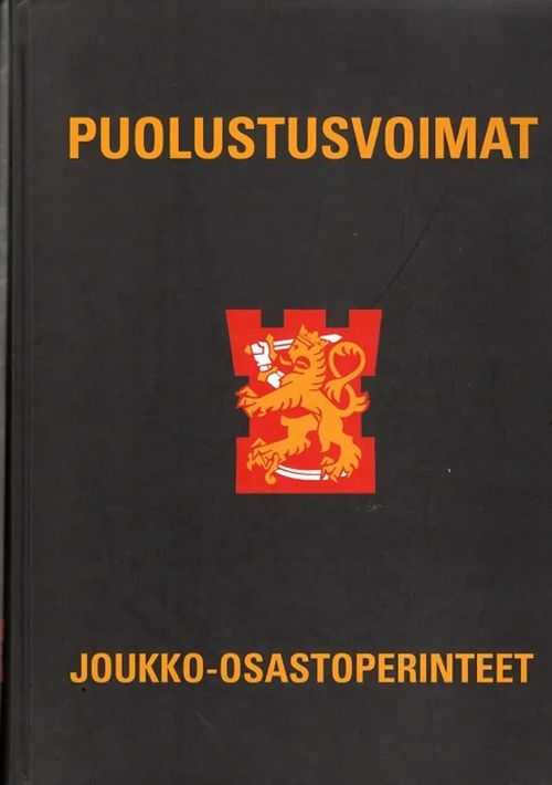 Suomen puolustusvoimien joukko-osastoperinteet - Palokangas Markku et al. (toim.) | Antikvariaatti Taide ja kirja | Osta Antikvaarista - Kirjakauppa verkossa