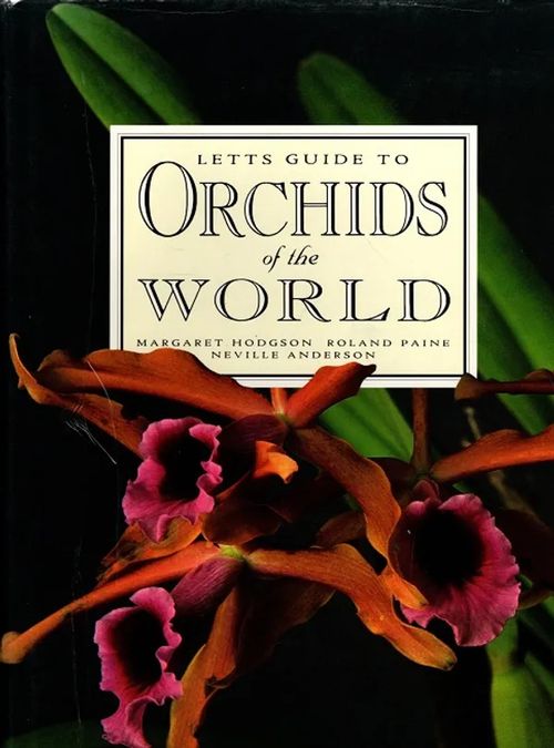 Letts Guide to Orchids of the World - Hodgson Margaret et al. | Antikvariaatti Taide ja kirja | Osta Antikvaarista - Kirjakauppa verkossa