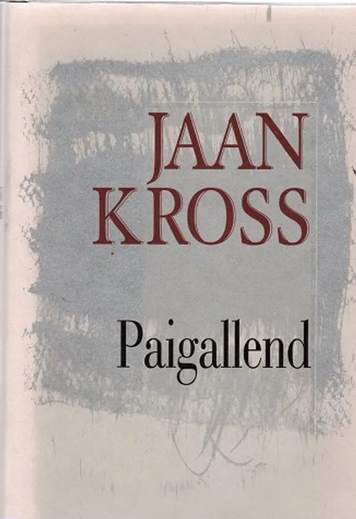 Paigallend - Ullo Paeranna romaan - Kross Jaan | Antikvariaatti Taide ja kirja | Osta Antikvaarista - Kirjakauppa verkossa