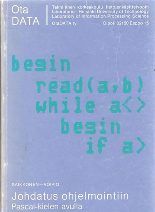 Johdatus ohjelmointiin Pascal-kielen avulla - Saikkonen Heikki - Voipio Raimo | Antikvariaatti Taide ja kirja | Osta Antikvaarista - Kirjakauppa verkossa