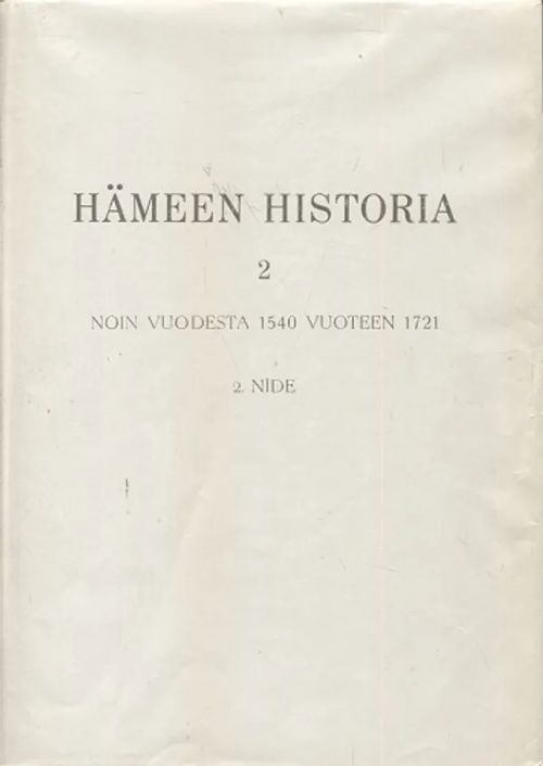 Hämeen historia 2 : Noin vuodesta 1540 vuoteen 1721 - Jutikkala Eino (toim.) | Antikvariaatti Taide ja kirja | Osta Antikvaarista - Kirjakauppa verkossa