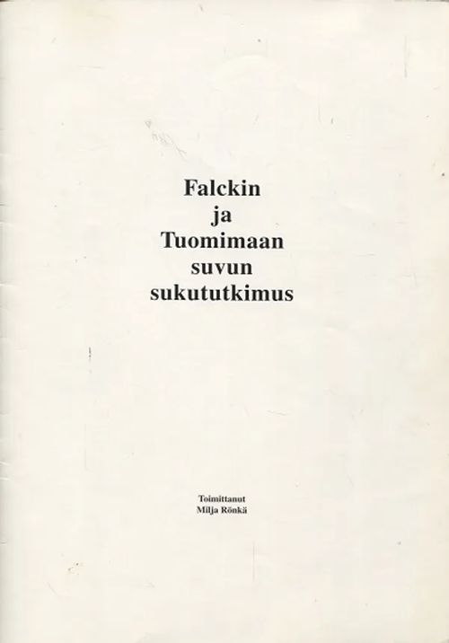 Falckin ja Tuomimaan suvun sukututkimus - Rönkä Milja | Antikvariaatti Taide ja kirja | Osta Antikvaarista - Kirjakauppa verkossa