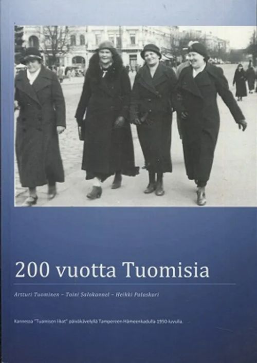 200 vuotta Tuomisia - Tuominen Artturi - Salokannel Toini - Palaskari Heikki | Antikvariaatti Taide ja kirja | Osta Antikvaarista - Kirjakauppa verkossa