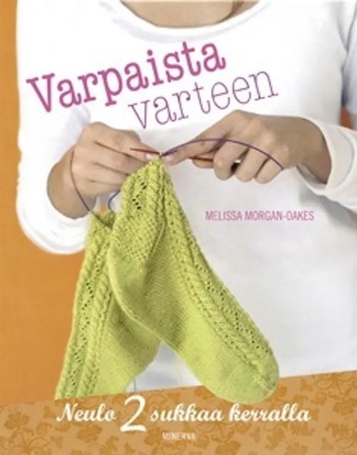 Varpaista varteen - Morgan-Oakes Melissa | Antikvariaatti Taide ja kirja | Osta Antikvaarista - Kirjakauppa verkossa