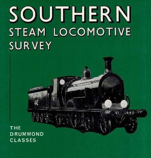 Southern Steam Locomotive Survey - The Drummond Classes (rautatiet, junat) - Wills Alan - Fairclough Tony | Antikvariaatti Taide ja kirja | Osta Antikvaarista - Kirjakauppa verkossa