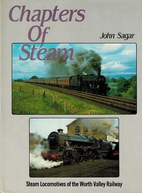 Chapters of Steam (rautatiet, junat) - Sagar John | Antikvariaatti Taide ja kirja | Osta Antikvaarista - Kirjakauppa verkossa