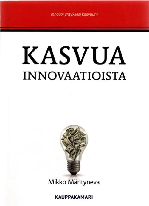 Kasvua innovaatioista - Mäntyneva Mikko | Antikvariaatti Taide ja kirja | Osta Antikvaarista - Kirjakauppa verkossa