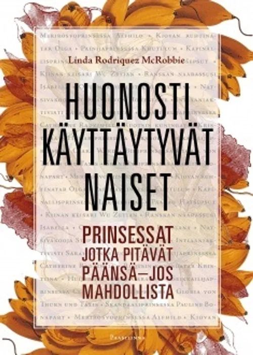 Huonosti käyttäytyvät naiset - Prinsessat jotka pitivät päänsä - jos mahdollista - McRobbie Linda Rodriquez | Antikvariaatti Taide ja kirja | Osta Antikvaarista - Kirjakauppa verkossa