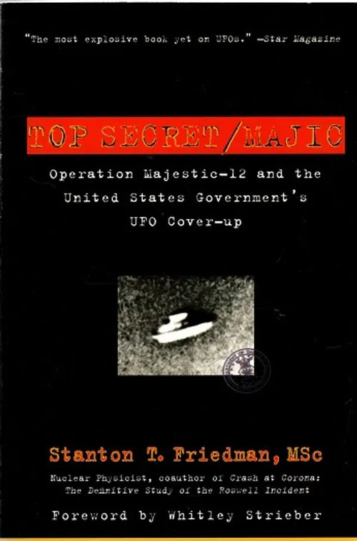 Top Secret/Majic - Operation Majestic-12 and the United States Government's UFO Cover-up - Friedman Stanton T. | Antikvariaatti Taide ja kirja | Osta Antikvaarista - Kirjakauppa verkossa