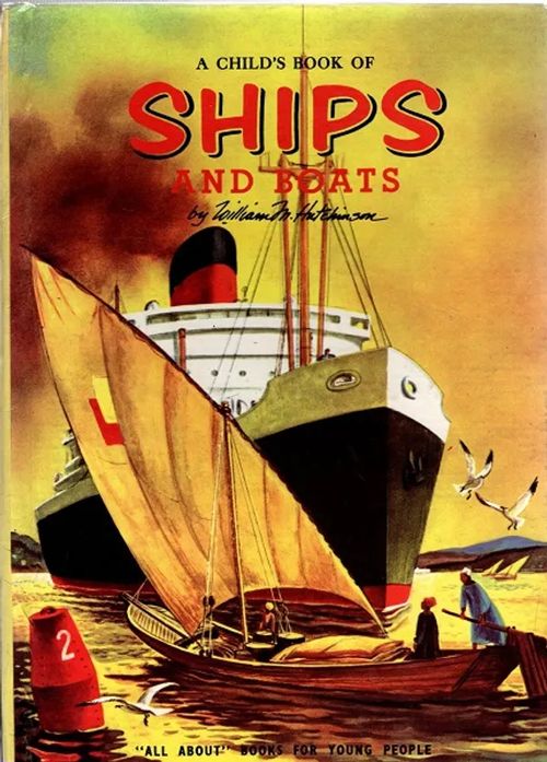 A Child's Book of Ships and Boats - Hutchinson William M. | Antikvariaatti Taide ja kirja | Osta Antikvaarista - Kirjakauppa verkossa