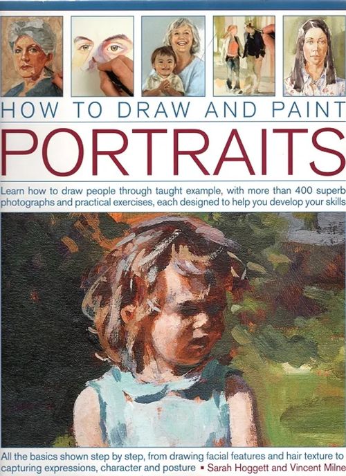 How to Draw and Paint Portraits - Hoggett Sarah - Milne Vincent | Antikvariaatti Taide ja kirja | Osta Antikvaarista - Kirjakauppa verkossa