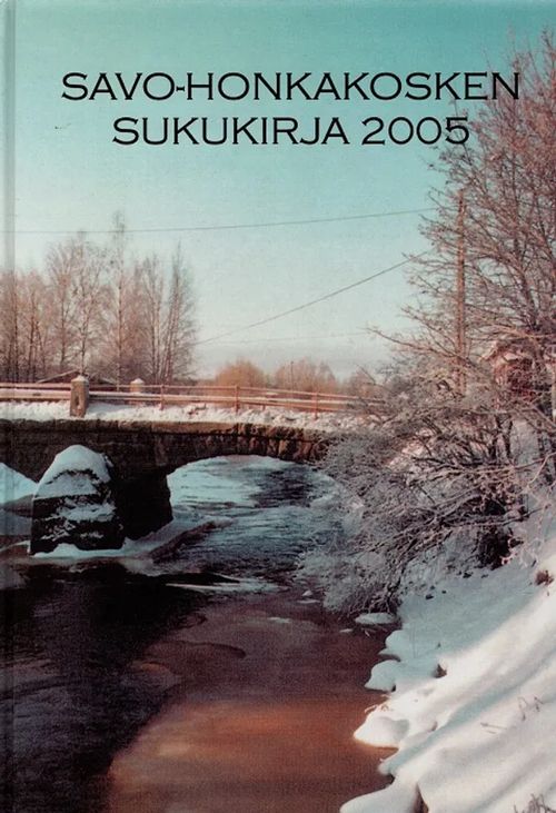 Savo-Honkakosken sukukirja 2005 | Antikvariaatti Taide ja kirja | Osta Antikvaarista - Kirjakauppa verkossa