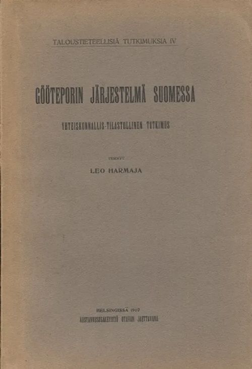 Gööteporin järjestelmä Suomessa - Yhteiskunnallis-tilastollinen tutkimus (aukileikkaamaton) - Harmaja Leo | Antikvariaatti Taide ja kirja | Osta Antikvaarista - Kirjakauppa verkossa