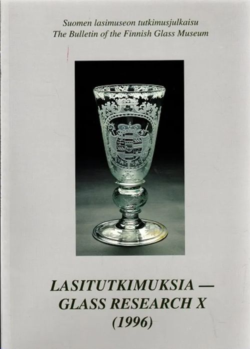 Lasitutkimuksia - Glass Research X (1996) - Matiskainen Heikki (toim.) | Antikvariaatti Taide ja kirja | Osta Antikvaarista - Kirjakauppa verkossa