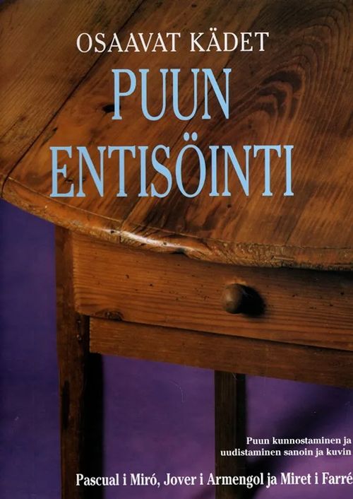 Osaavat kädet - Puun entisöinti - Miro Pascual i et al. | Antikvariaatti Taide ja kirja | Osta Antikvaarista - Kirjakauppa verkossa