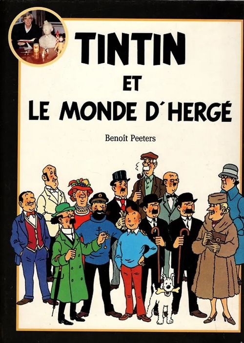 Tintin et le monde d'Herge - Peeters Benoit | Antikvariaatti Taide ja kirja | Osta Antikvaarista - Kirjakauppa verkossa